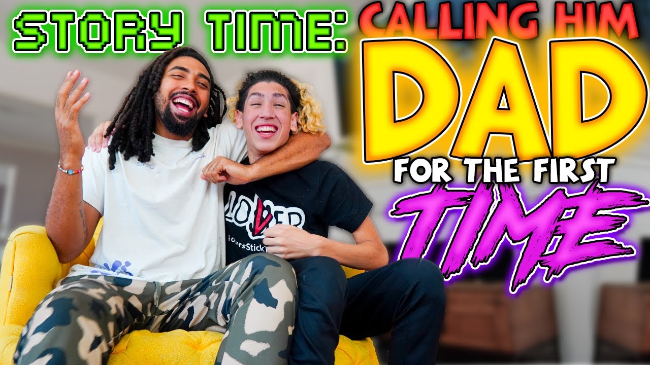 Story Time: When I Called Him *DAD* For The FIRST TIME!!