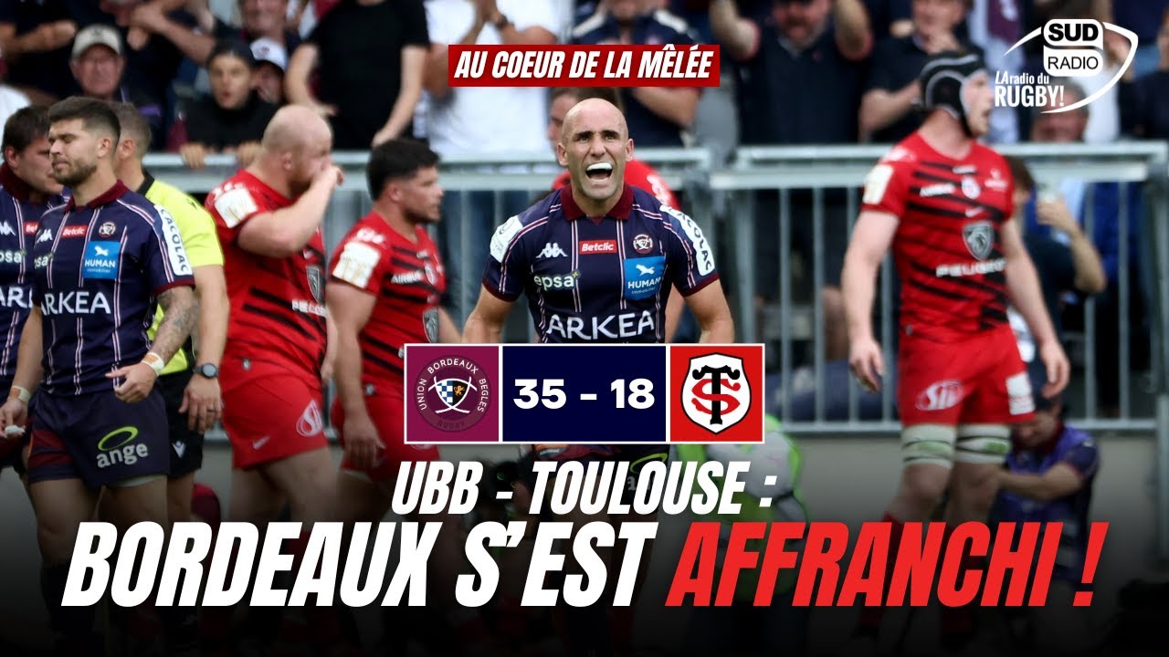 UBB - Stade Toulousain : Bordeaux s'est enfin affranchi du Stade Toulousain !