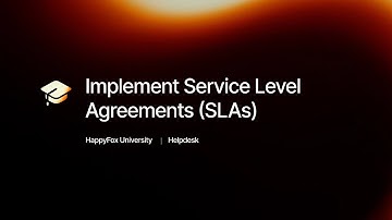 Implement Service Level Agreements (SLAs) | HappyFox University