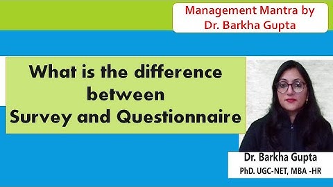 What is the difference between Survey and Questionnaires, Research Aptitude, Dr. Barkha Gupta