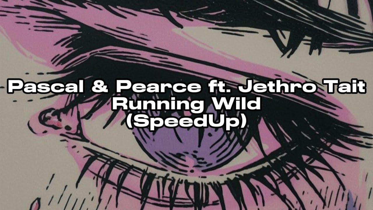 Pascal & Pearce - Running Wild ft. Jethro Tait (SpeedUp) - YouTube