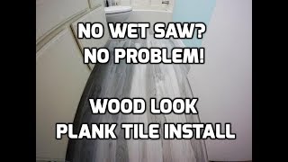 Install Wood Look Tile - No Tile Saw Needed!