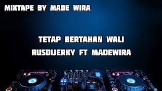 DJ TETAP BERTAHAN WALI 2023 - RUSDIJERKY FT MADEWIRA