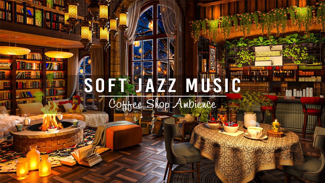 Cozy Coffee Shop Ambience & Soft Jazz Music ☕ Relaxing Jazz Instrumental Music for Work,Study,Unwind