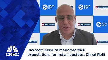 Investors need to moderate their expectations for Indian equities: Dhiraj Relli