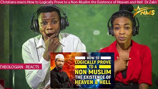 Christians reacts How to Logically Prove to a Non-Muslim the Existence of Heaven and Hell Dr Zakir