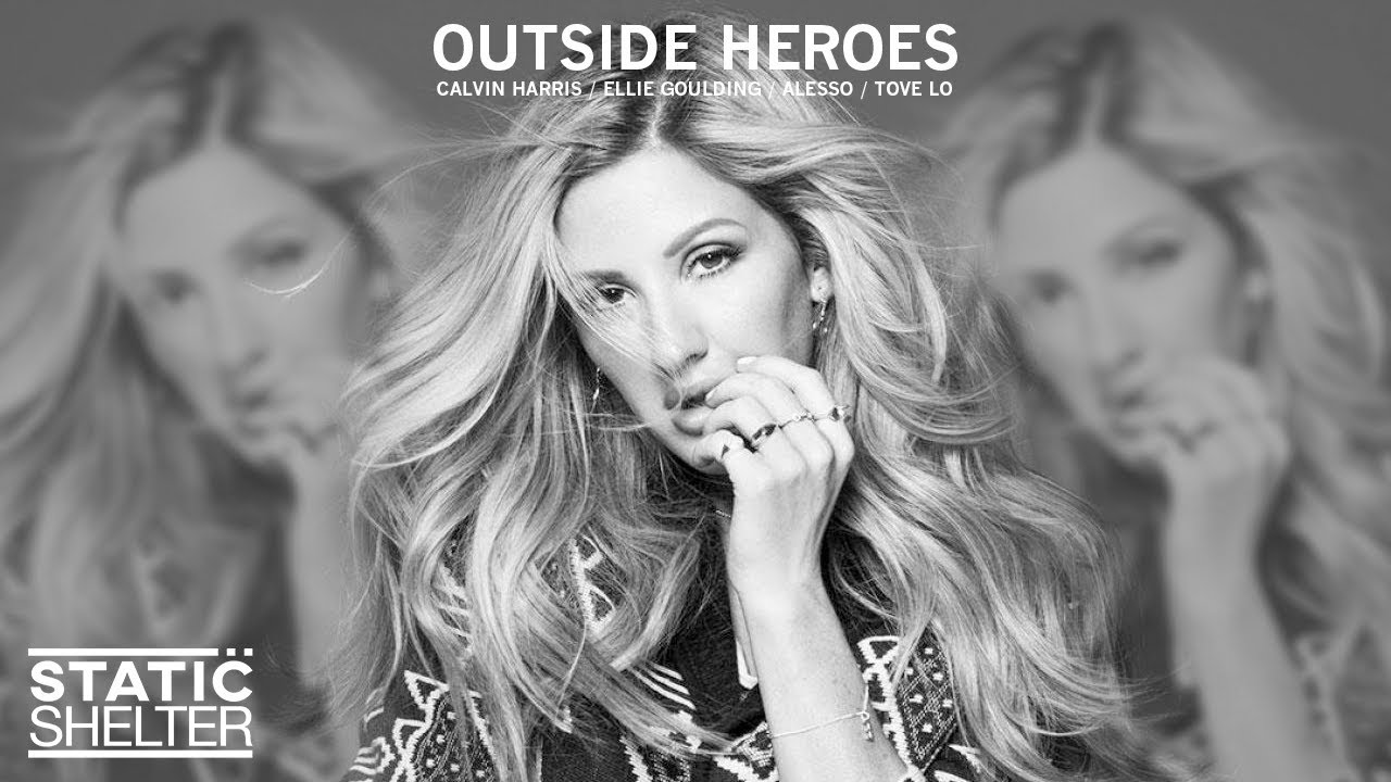 OUTSIDE HEROES - Ellie Goulding & Alesso Mashup