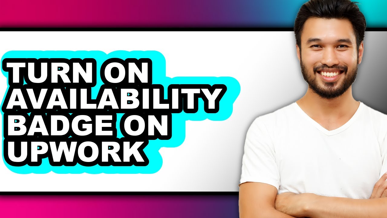 How to Turn on Availability Badge on Upwork (only Way)