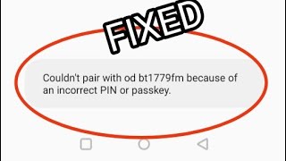 Couldn't pair with bluetooth because of an incorrect pin or passkey Problem Solved 2024 screenshot 2
