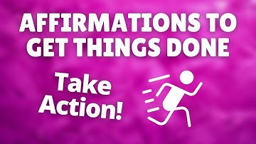 Affirmations to Get Things Done | Take Action, Stop Procrastinating