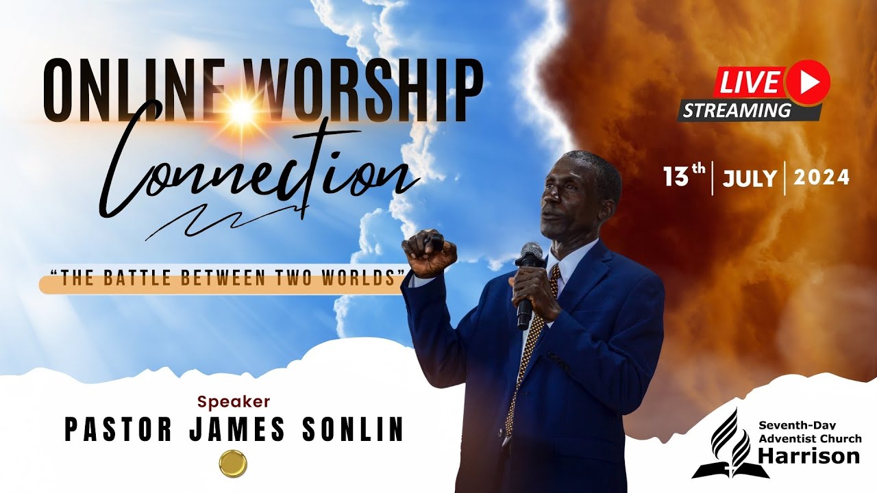 SDA Church Harrison Online Worship Connection II July 13, 2024 10