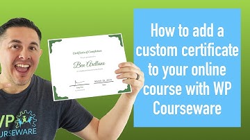 How to add a custom certificate to your online course with WP Courseware