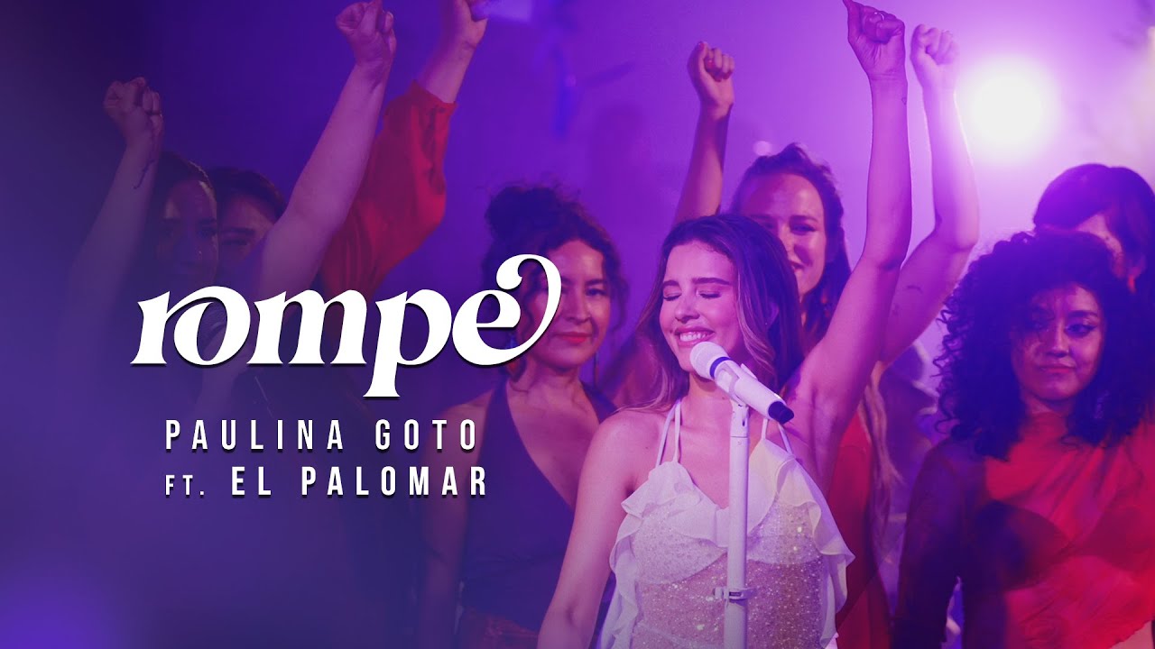 Paulina Goto - rompe (feat. El Palomar)