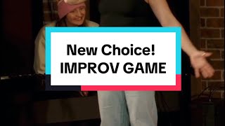 New Choice | IMPROV GAME