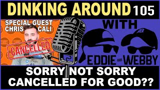 Sorry Not Sorry Pickleball Cancelled For Good?? Chris Cali Joins Us for Dinking Around 105