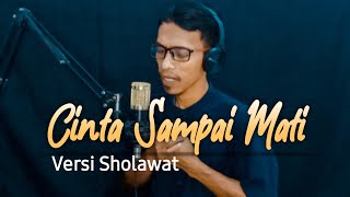 Cinta Sampai Mati - Raffa Affar- Versi Sholawat Cover By Mohammad Syafi