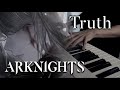 (Arknights: RISE FROM EMBER ED) Hana Itoki - Truth | FULL | Piano Cover