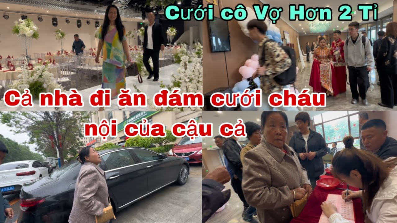 #391🇨🇳Cả Nhà Đi Ăn đám Cưới Cháu Nội của Cậu Cả(Anh ruột mẹ chồng) Cưới Cô Vợ Trung Quốc Hơn 2Tỉ
