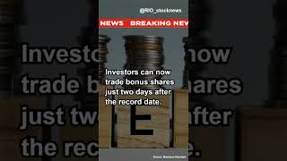 #sebi Shortens #bonus Issue #time #trade Bonus #shares in Just 2 #day  #stockmarket  #news  #india
