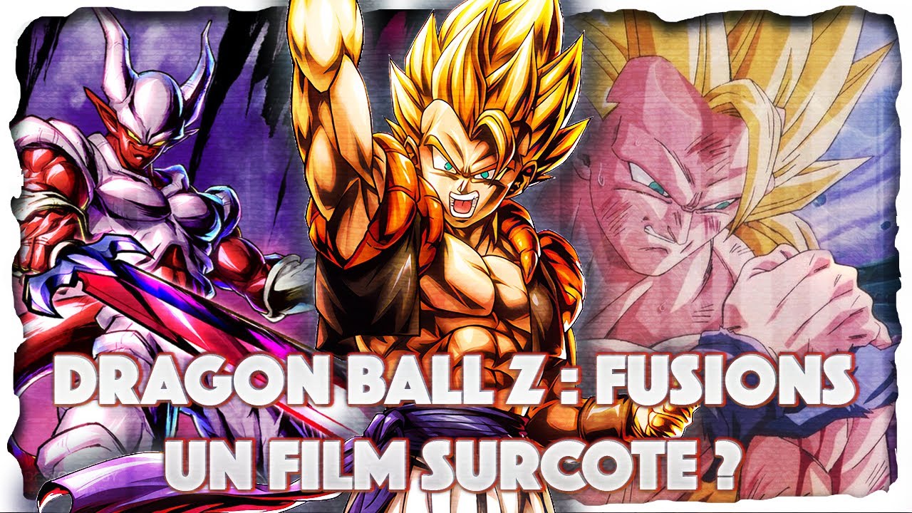 DRAGON BALL Z : FUSIONS | UN FILM SURCOTE ? ANALYSE DU FILM CULTE - YouTube