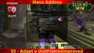 Keannor - Meus Addons #03 - Adapt e UnitFramesImproved