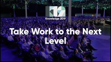 Take Work to the Next Level | Knowledge 2019