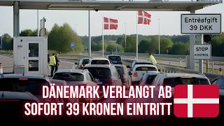 DÄNEMARK-SCHOCK: Ab heute wird die Einreise kostenpflichtig! 🇩🇰💸