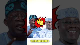 Who is richer  BETWEEN Bola Tinubu AND Atiku Abubakar ? Information
