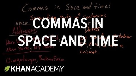 Commas in space and time | The Comma | Punctuation | Khan Academy
