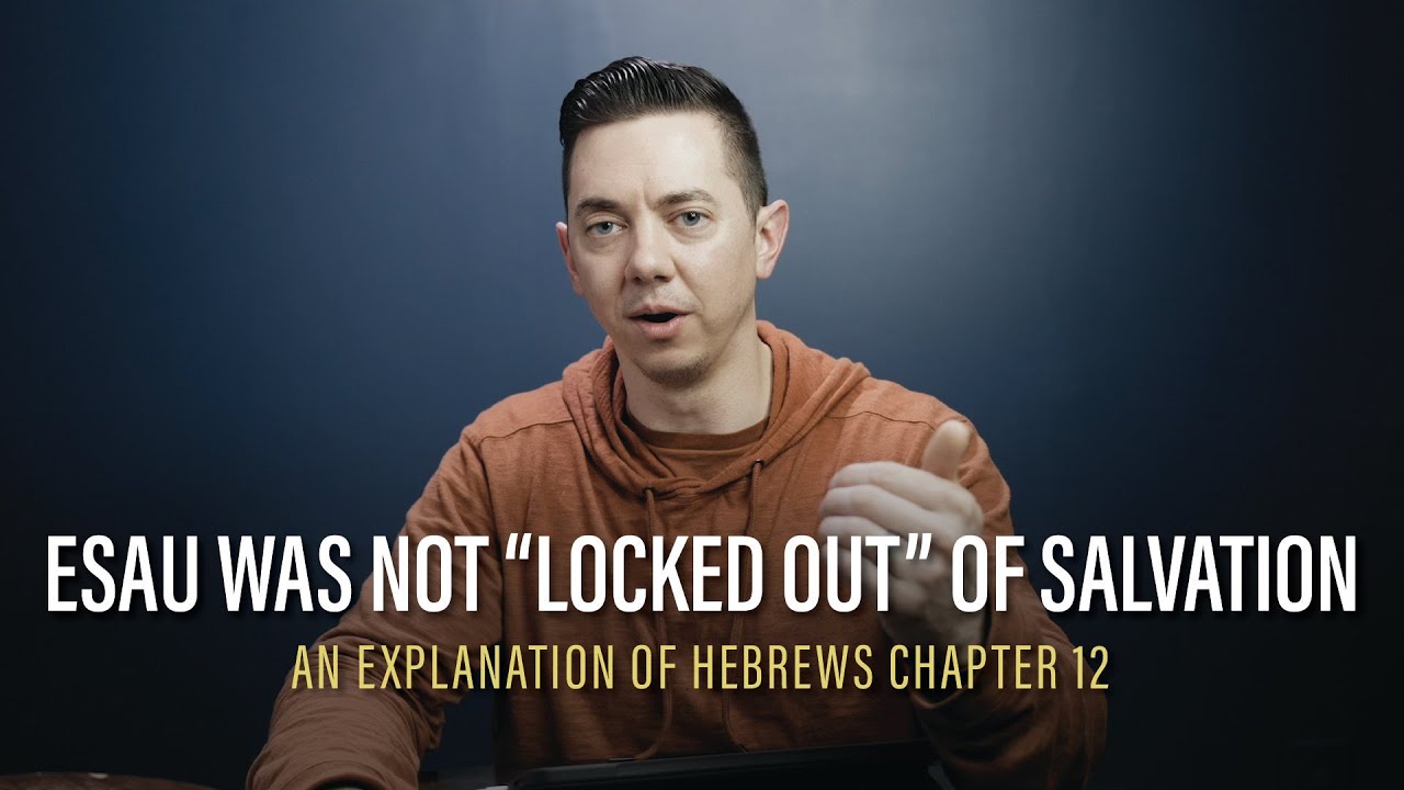 Why Could Esau Not Repent? Hebrews 12 Explained (Albert Barnes Commentary)
