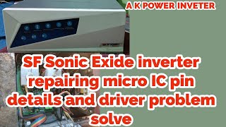 SF Sonic Exide inverter repairing micro IC pin details and driver problem solve