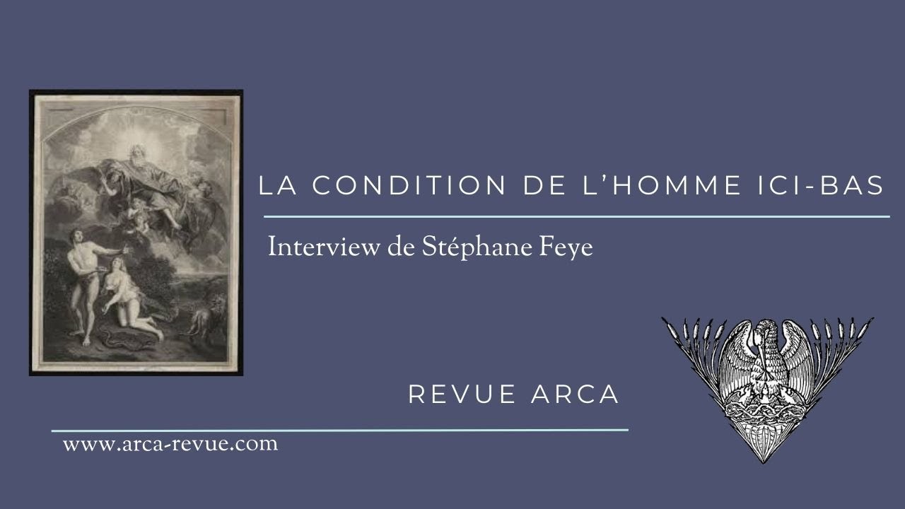 Pourquoi le mal existe-t-il ? — La condition de l’homme ici-bas | Stéphane Feye - ARCA Revue
