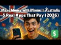 Make Money with iPhone in Australia 🇦🇺 | 5 Real Apps That Pay (2026) (No Scam, Real Cash)