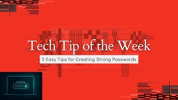 5 Easy Tips for Creating a Strong Passwords
