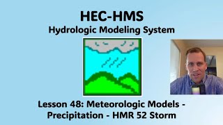 HEC HMS Lesson 48 - Meteorologic Models - Precipitation - HMR 52 Storm