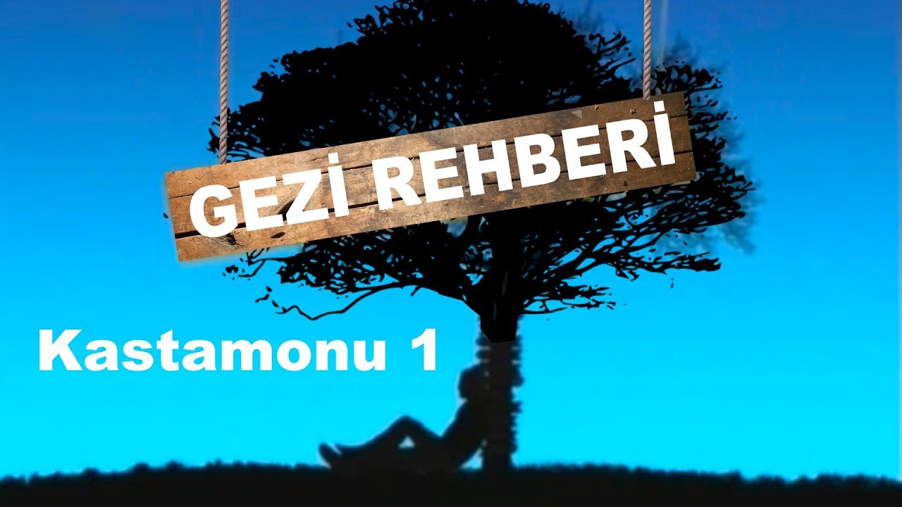 Gezi Rehberi - Kastamonu 1
