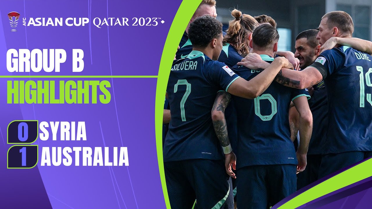 AFC Asian Cup 2023 Group B : Syria 0 - 1 Australia | Astro SuperSport ...