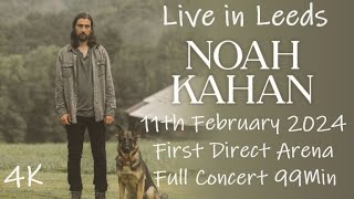 Noah Kahan 4k - Leeds - 11th February 2024  - First Direct Arena  - Full Concert