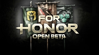 For Honor Open Beta!!!
