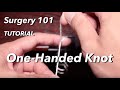 One-Handed Surgical Knot Tying