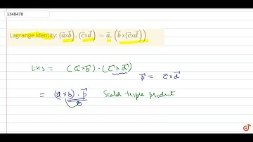 Lagrange identity: `(veca `x` vecb).(vecc `x` vecd) = veca . (vecb` x` (vecc `x` vecd))`