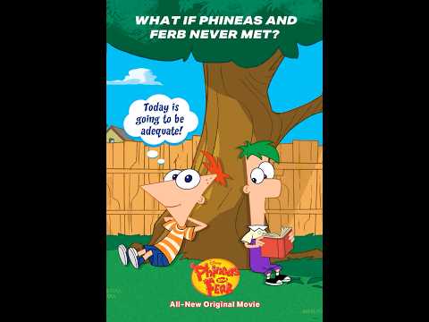 What if Phineas and Ferb Never Met?
