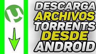 DESCARGA ARCHIVOS TORRENT DESDE ANDROID | COMO  TENER UTORRENT EN ANDROID screenshot 4