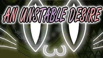 Geometry Dash - An Unstable Desire (Demon) By - Zoroa GD