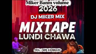 Mixtape Lundi Chawa_Dj Miker mix ( feat Miker Banm volume) 2026 ✅