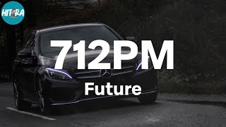 Future - 712PM (Lyric Video)