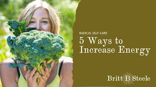 5 Ways to Increase Energy | Radical Self-Care