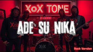 Ade Su Nika – Izanor (Cover Rock) | XoX TONE