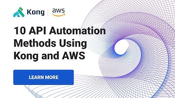API Automation with Kong and AWS
