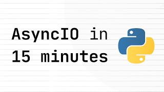 Learn Python's AsyncIO in 15 minutes